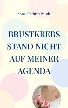 eBook: Brustkrebs stand nicht auf meiner Agenda