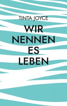 eBook: Wir nennen es Leben