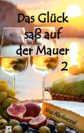 eBook: Das Glück saß auf der Mauer 2