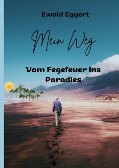 eBook: Mein Weg vom Fegefeuer ins Paradies