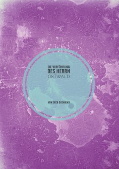 eBook: Die Verführung des Herrn Ostwald