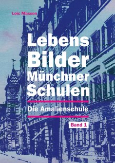 eBook: Lebensbilder Münchner Schulen