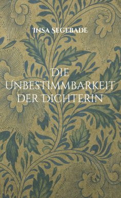 eBook: Die Unbestimmbarkeit der Dichterin