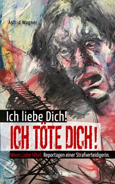 eBook: Ich liebe dich! Ich töte dich!