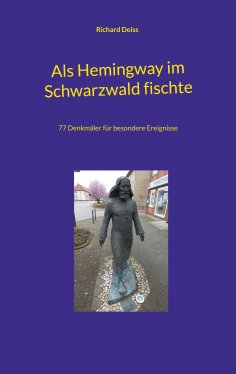 eBook: Als Hemingway im Schwarzwald fischte