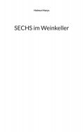 eBook: SECHS im Weinkeller