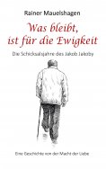 eBook: Was bleibt, ist für die Ewigkeit