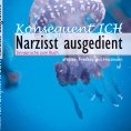 ebook: Konsequent Ich - Narzisst ausgedient