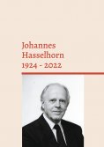eBook: Johannes Hasselhorn 1924 - 2022