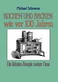 ebook: Kochen und Backen wie vor 100 Jahren