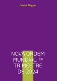 eBook: Nova Ordem Mundial, 1º Trimestre de 2024