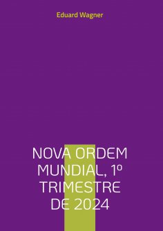 eBook: Nova Ordem Mundial, 1º Trimestre de 2024