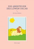 eBook: Die Abenteuer des Löwen Oscar