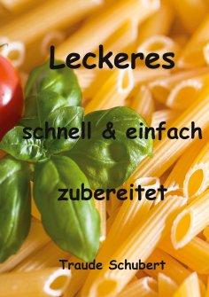 eBook: Leckeres - einfach und schnell zubereitet