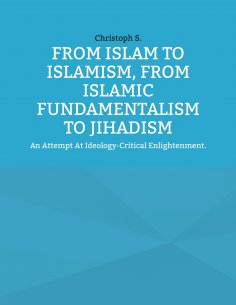 ebook: From Islam To Islamism, From Islamic Fundamentalism To Jihadism