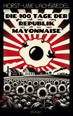 ebook: Die 100 Tage der Republik Mayonnaise
