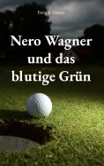 eBook: Nero Wagner und das blutige Grün