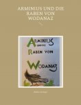 eBook: Arminius und die Raben von Wodanaz