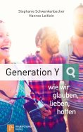 ebook: Generation Y - wie wir glauben, lieben, hoffen