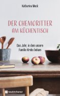 ebook: Der Chemoritter am Küchentisch