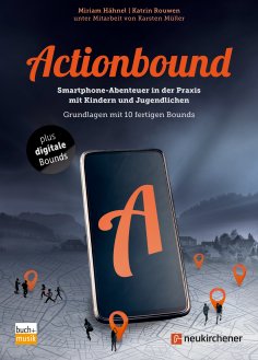 ebook: Actionbound - Smartphone-Abenteuer in der Praxis mit Kindern und Jugendlichen