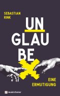 eBook: UNGLAUBE - Eine Ermutigung