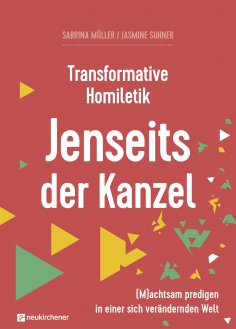 eBook: Transformative Homiletik. Jenseits der Kanzel