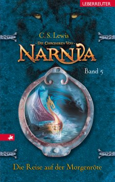 ebook: Die Chroniken von Narnia - Die Reise auf der Morgenröte (Bd. 5)