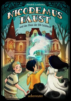 ebook: Nicodemus Faust und das Haus der 100 Schlüssel