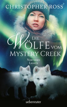 ebook: Northern Lights - Die Wölfe vom Mystery Creek (Northern Lights, Bd. 3)