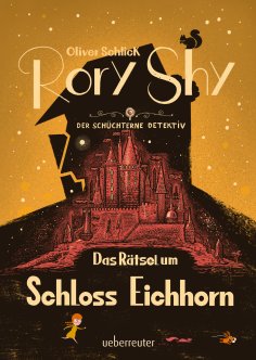 ebook: Rory Shy, der schüchterne Detektiv - Das Rätsel um Schloss Eichhorn