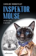 eBook: Inspektor Mouse und der Gang in die Tiefe (Inspektor Mouse, Bd. 1)