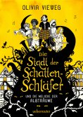 eBook: Die Stadt der Schattenschläfer und die Melodie der Albträume