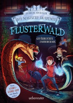 eBook: Flüsterwald - Die magische Akademie. Gefährliches Zauberchaos (Flüsterwald, Bd. III-1)