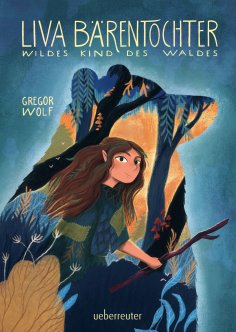 ebook: Liva Bärentochter, wildes Kind des Waldes
