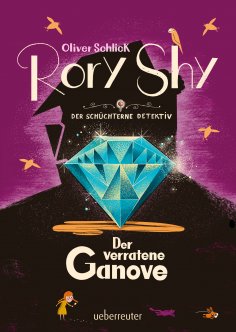 ebook: Rory Shy, der schüchterne Detektiv - Der verratene Ganove (Rory Shy, der schüchterne Detektiv, Bd. 7