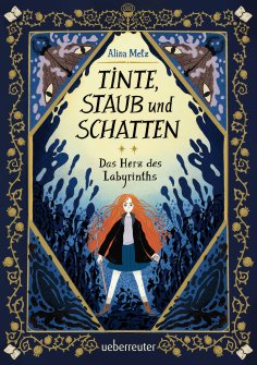 eBook: Tinte, Staub und Schatten: Das Herz des Labyrinths. Das große Finale der Bücherlabyrinth-Dilogie. Fa