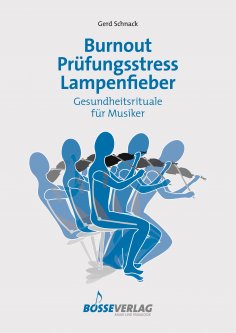 eBook: Burnout - Prüfungsstress - Lampenfieber