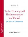 eBook: Taufe, Firmung und Erstkommunion im Wandel