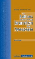 ebook: An Luthers Geburtstag brannten die Synagogen