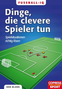eBook: Fußball-IQ - Dinge, die clevere Spieler tun