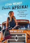 eBook: Danke, Afrika! Was ich zwischen Dschibuti und Marokko fürs Leben lernte.