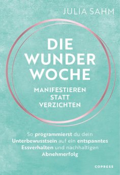 eBook: Die Wunderwoche: Manifestieren statt verzichten