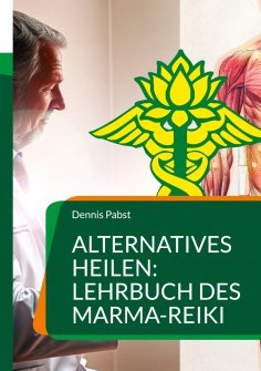 eBook: Alternatives Heilen: Lehrbuch des Marma-Reiki