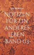 eBook: Notizen für ein anderes Leben -Band 03-