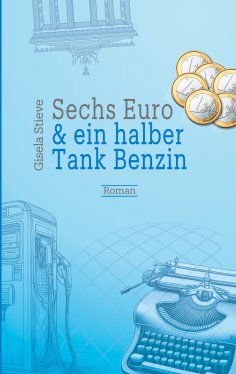 eBook: Sechs Euro & ein halber Tank Benzin