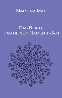 eBook: Das Reich, das deinen Namen trägt