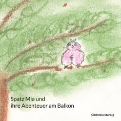 eBook: Spatz Mia und ihre Abenteuer am Balkon