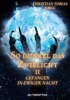 eBook: So dunkel das Zwielicht II