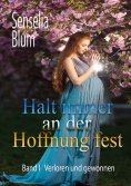 eBook: Halt immer an der Hoffnung fest